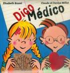 Couverture du livre « Dico medico » de Elisabeth Brami et Denise Millet et Millet Claude aux éditions Le Livre De Poche Jeunesse