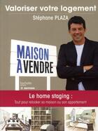 Couverture du livre « Maison à vendre ; valoriser votre logement » de Stephane Plaza aux éditions Hachette Pratique