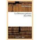 Couverture du livre « La Démence précoce » de Masselon Rene aux éditions Hachette Bnf