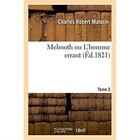 Couverture du livre « Melmoth ou l'homme errant. tome 3 » de Maturin C R. aux éditions Hachette Bnf