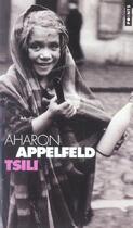 Couverture du livre « Tsili » de Aharon Appelfeld aux éditions Points