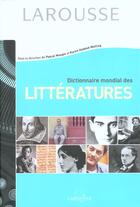 Couverture du livre « Dictionnaire Mondial Des Litteratures » de Pascal Mougin et Karen Haddad-Wotling aux éditions Larousse