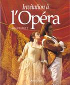 Couverture du livre « Invitation A L'Opera » de Alain Duault aux éditions Larousse