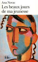 Couverture du livre « Les beaux jours de ma jeunesse » de Ana Novac aux éditions Folio