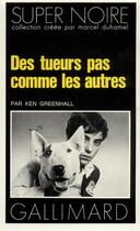Couverture du livre « Des tueurs pas comme les autres » de Ken Greenhall aux éditions Gallimard