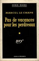 Couverture du livre « Pas de vacances pour les perdreaux » de Le Chaps Marcel aux éditions Gallimard