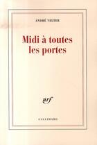 Couverture du livre « Midi à toutes les portes » de Andre Velter aux éditions Gallimard