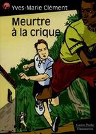 Couverture du livre « Meurtre a la crique - - suspense, junior des 9/10ans » de Yves-Marie Clement aux éditions Flammarion