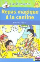 Couverture du livre « Repas magique à la cantine ; niveau 3, je lis tout seul » de Didier Levy et Merel aux éditions Nathan