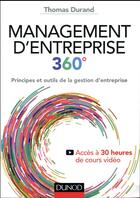 Couverture du livre « Management d'entreprise 360° ; principes et outils de la gestion d'entreprise » de Thomas Durand aux éditions Dunod