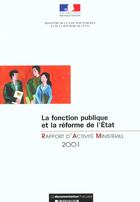 Couverture du livre « La fonction publique et la reforme de l'etat. rapport d'activite ministeriel 2001 » de  aux éditions Documentation Francaise