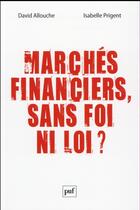 Couverture du livre « Marchés financiers, sans foi ni loi ? » de David Allouche et Isabelle Prigent aux éditions Puf