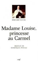 Couverture du livre « Madame louise, princesse au carmel » de Bernard Hours aux éditions Cerf