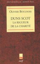 Couverture du livre « Duns Scot,la Rigueur de la charité » de Olivier Boulnois aux éditions Cerf