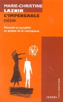 Couverture du livre « L'impensable desir feminite et sexualite au prisme de la menopause » de Laznik M-C. aux éditions Denoel