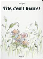 Couverture du livre « Vite c'est l'heure ! » de Pelagie aux éditions Ecole Des Loisirs