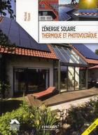 Couverture du livre « L'énergie solaire, thermique et photovoltaïque (2e édition) » de Michel Tissot aux éditions Eyrolles