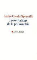 Couverture du livre « Présentations de la philosophie » de Andre Comte-Sponville aux éditions Albin Michel