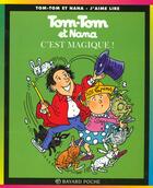 Couverture du livre « Tom-Tom et Nana T.21 ; c'est magique ! » de Bernadette Despres et Jacqueline Cohen aux éditions Bayard Jeunesse