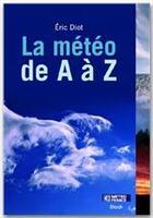 Couverture du livre « La météo de A à Z » de Eric Diot aux éditions Stock