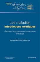 Couverture du livre « Les maladies infectieuses exotiques ; risques d'importation et d'implantation en Europe » de Michel Rey et Jeanne Brugere-Picoux aux éditions Lavoisier Medecine Sciences