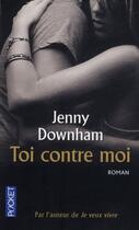 Couverture du livre « Toi contre moi » de Jenny Downham aux éditions Pocket