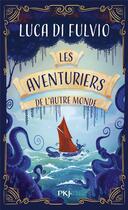 Couverture du livre « Les aventuriers de l'autre monde » de Luca Di Fulvio aux éditions Pocket Jeunesse