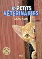 Couverture du livre « Les petits vétérinaires Tome 2 : sans abri » de Laurie Halse Anderson aux éditions Pocket Jeunesse