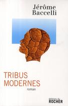 Couverture du livre « Tribus modernes » de Baccelli Jerome aux éditions Rocher