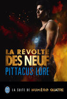 Couverture du livre « La révolte des neuf » de Pittacus Lore aux éditions J'ai Lu