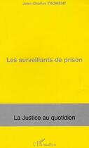 Couverture du livre « Les surveillants de prison » de Jean-Charles Froment aux éditions Editions L'harmattan