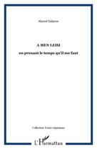 Couverture du livre « A men leisi : en prenant le temps qu'il me faut » de Marcel Dalarun aux éditions Editions L'harmattan
