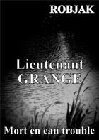 Couverture du livre « Lieutenant Grance : Mort en eau trouble » de Robjak aux éditions Books On Demand