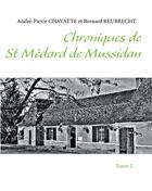 Couverture du livre « Chroniques de Saint-Médard-de-Mussidan t.2 » de Andre-Pierre Chavatte et Bernard Reubrecht aux éditions Books On Demand