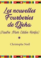 Couverture du livre « Les nouvelles fourberies de Djeha (l'autre Nasr Eddin Hodja) » de Noel Christophe aux éditions Books On Demand