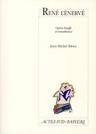 Couverture du livre « René l'énervé » de Jean-Michel Ribes aux éditions Actes Sud-papiers