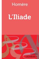 Couverture du livre « L'Iliade » de Homere et Ligaran aux éditions Ligaran