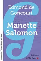 Couverture du livre « Manette Salomon (grands caractères) ; » de Goncourt, Edmond De Goncourt, Jules De aux éditions Ligaran