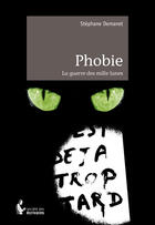 Couverture du livre « Phobie » de Stephane Demanet aux éditions Societe Des Ecrivains