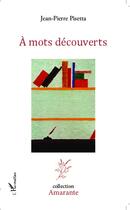 Couverture du livre « À mots découverts » de Jean-Pierre Pisetta aux éditions L'harmattan