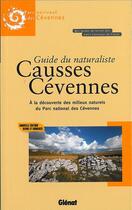 Couverture du livre « Guide du naturaliste ; Causses Cévennes ; à la découverte des milieux naturels du Parc national des Cévennes » de  aux éditions Glenat