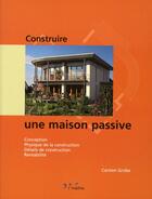 Couverture du livre « Construire une maison passive » de Grobe Carften aux éditions L'inedite