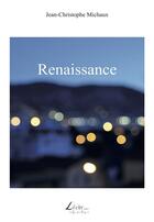 Couverture du livre « Renaissance » de Jean-Christophe Michaud aux éditions Livio Editions
