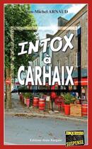 Couverture du livre « Intox à Carhaix » de Jean-Michel Arnaud aux éditions Bargain