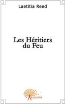 Couverture du livre « Les héritiers du feu » de Laetitia aux éditions Edilivre