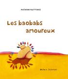 Couverture du livre « Les baobabs amoureux » de Maiwenn Vuittenez aux éditions Ocean