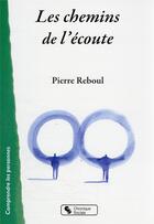 Couverture du livre « Les chemins de l'écoute » de Pierre Reboul aux éditions Chronique Sociale