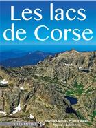 Couverture du livre « Les lacs de Corse » de Martial Lacroix et Francois Balestriere et Francis Burelli aux éditions Clementine