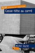 Couverture du livre « Casse-tête au carré » de Michel Seyrat aux éditions Baie Des Anges