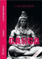 Couverture du livre « Ganga » de Lucie Brasseur aux éditions Yakabooks